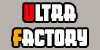 Ultra Factory